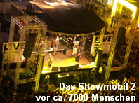 Das Showmobil 2 
vor ca. 7000 Menschen